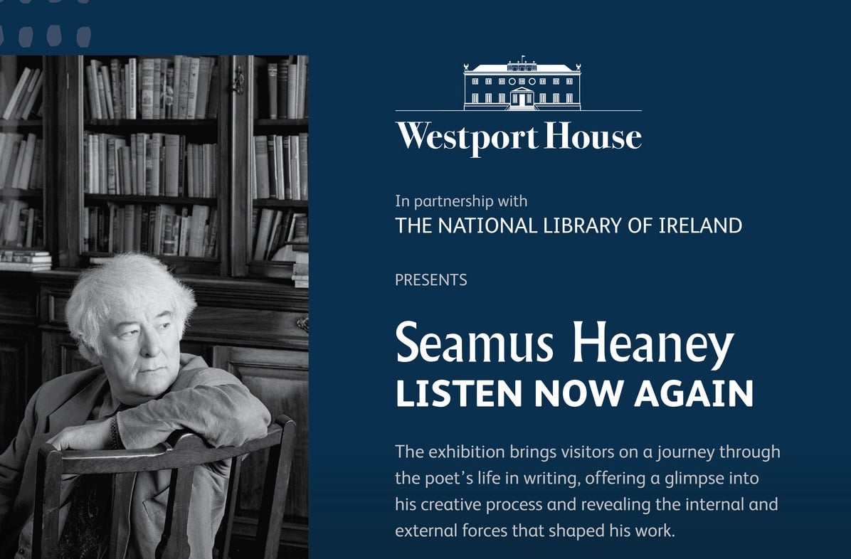 2024 at Westport Estate - Seamus Heaney "Listen Now Again" Exhibition 